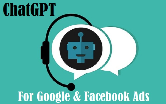 How To Use ChatGPT for Google & Facebook Ads