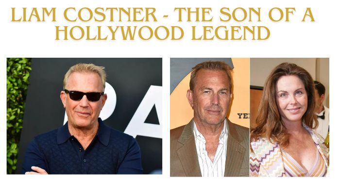 Liam Costner – The Son of a Hollywood Legend